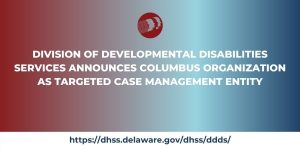 Division of Developmental Disabilities Services Announces Columbus Organization as Targeted Case Management Entity